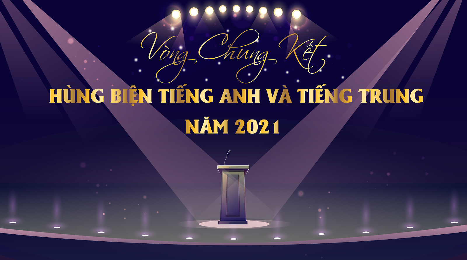 Kế hoạch tổ chức Vòng chung kết Hùng biện Tiếng Anh và Tiếng Trung năm 2021